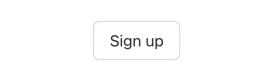 A simple, white button that says "Sign up"